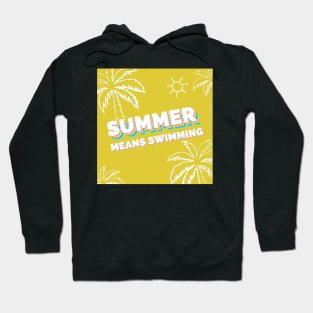 Summer means swimming Hoodie